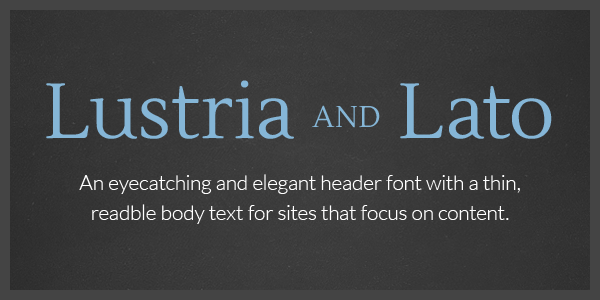 10 More Google WebFont Combinations - Lustria and Lato