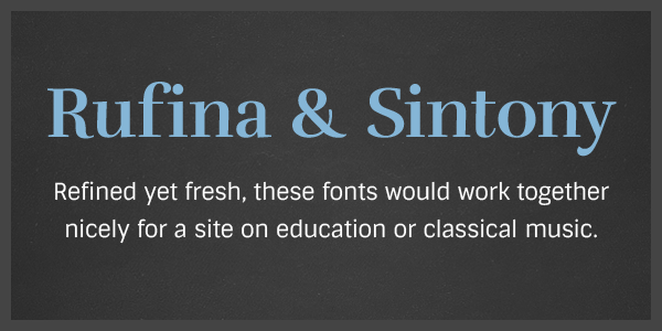 10 More Google WebFont Combinations - Rufina and Sintony