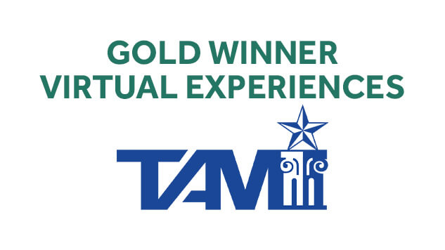 Texas Association of Museums gold medal winner for virtual experience